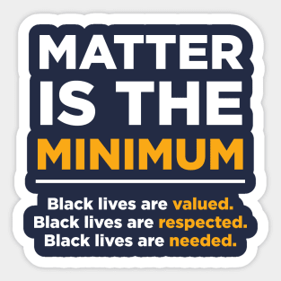 Matter is the Minimum Sticker